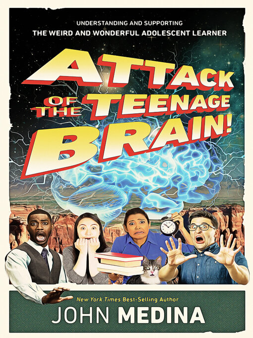 Title details for Attack of the Teenage Brain by John Medina - Available